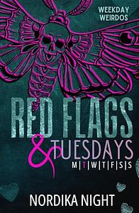 Red Flags & Tuesdays by Nordika Night