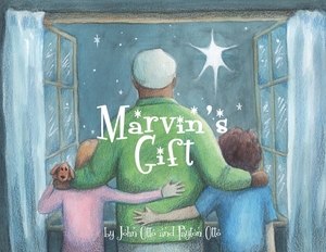 Marvin's Gift by Payton Otto, John Otto