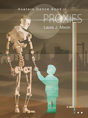 Proxies by Laura J. Mixon