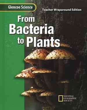 Glencoe Iscience: From Bacteria to Plants, Student Edition: Flexible 15 Book Series by McGraw Hill