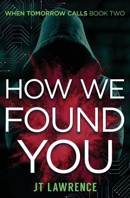 How We Found You by J.T. Lawrence