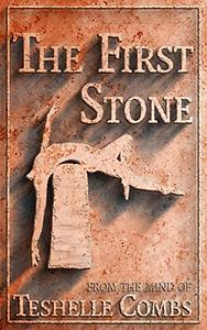 The First Stone (The First Dryad) by Teshelle Combs