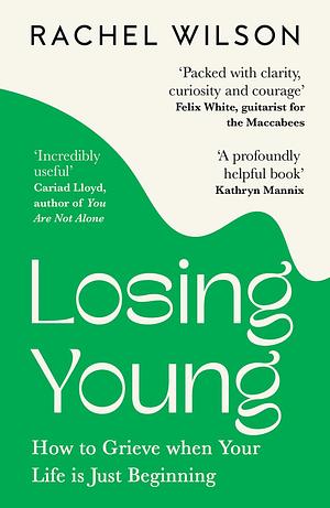 Losing Young: How to Grieve When Your Life Is Just Beginning by EMPRENDEDORES, Rachel Wilson