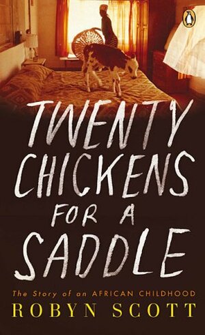 Twenty Chickens for a Saddle by Robyn Scott