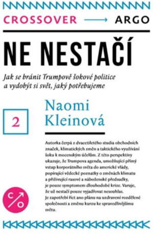 Ne nestačí: Jak se bránit Trumpově šokové politice a vydobýt si svět, jaký potřebujeme by Naomi Klein, Jana Odehnalová