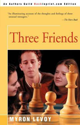 Three Friends by Myron Levoy