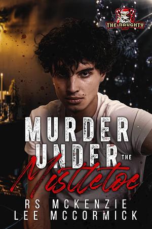 Murder Under the Mistletoe by Lee McCormick, RS McKenzie