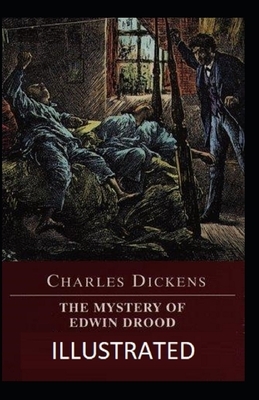 The Mystery of Edwin Drood Illustrated by Charles Dickens