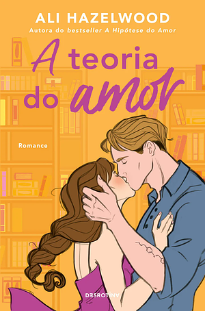 A Teoria do Amor by Ali Hazelwood