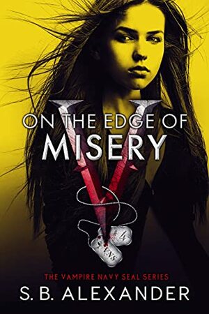 On the Edge of Misery by S.B. Alexander