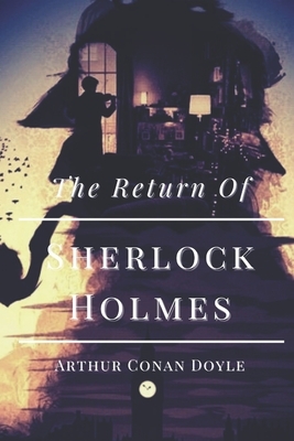 The Return of Sherlock Holmes: Illustrated by Arthur Conan Doyle