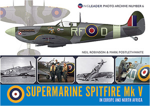 SUPERMARINE SPITFIRE Mk V IN EUROPE AND NORTH AFRICA by Mark Postlethwaite, Neil Robinson