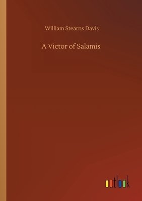 A Victor of Salamis by William Stearns Davis