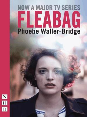 Fleabag: The Original Play by Phoebe Waller-Bridge