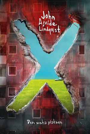 X: Den sista platsen by John Ajvide Lindqvist