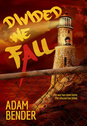 Divided We Fall by Adam Bender