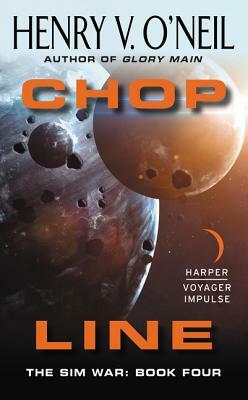 Chop Line: The Sim War: Book Four by Henry V. O'Neil