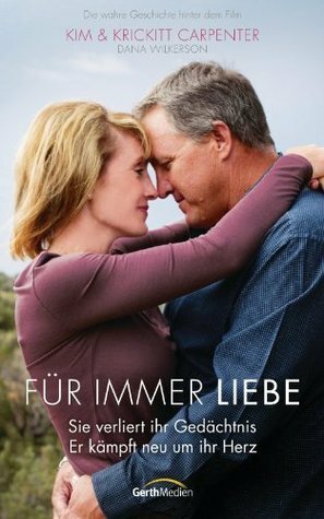 Für immer Liebe by Dana Wilkerson, Kim Carpenter, Krickitt Carpenter