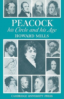 Peacock: His Circle and His Age by Howard Mills