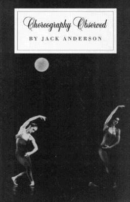 Choreography Observed by Jack Anderson