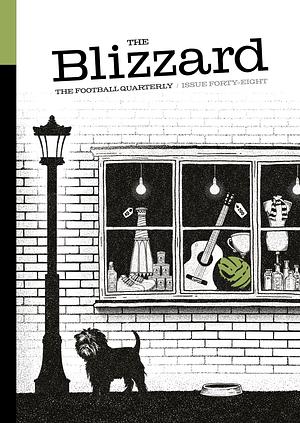 The Blizzard - The Football Quarterly: Issue 48 by Jonathan Wilson