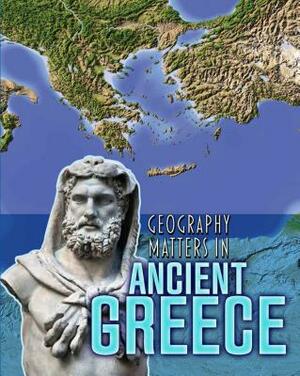 Geography Matters in Ancient Greece by Melanie Waldron