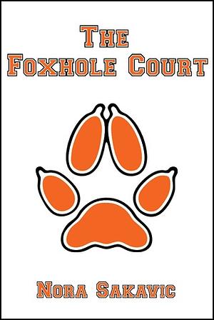 The Foxhole Court by Nora Sakavic