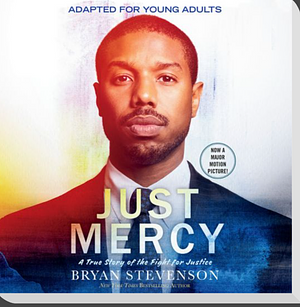 Just Mercy: A Story of Justice and Redemption by Bryan Stevenson