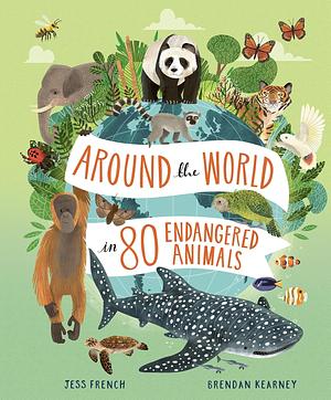 Around the World in 80 Endangered Animals by Jess French