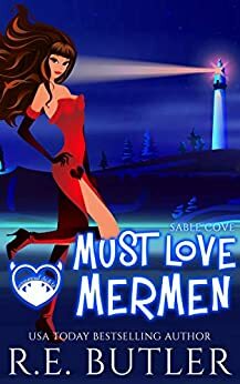 Must Love Mermen by R.E. Butler