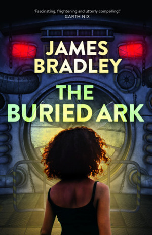 The Buried Ark by James Bradley