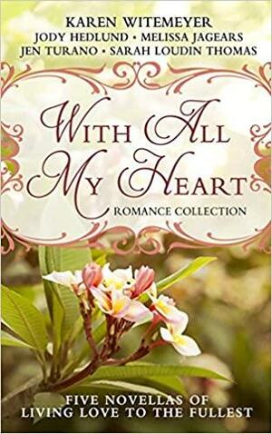 With All My Heart: Romance Collection by Karen Witemeyer, Jody Hedlund, Melissa Jagears, Jen Turano, Sarah Loudin Thomas