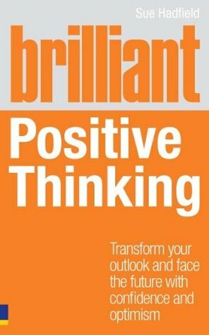 Brilliant Positive Thinking (Brilliant Lifeskills) by Sue Hadfield