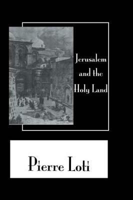 Jerusalem & the Holy Land by Loti