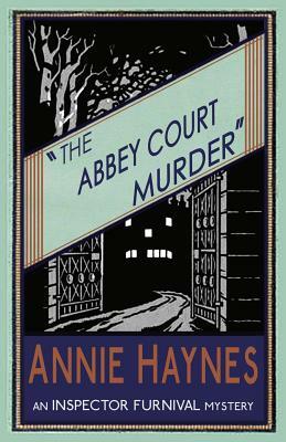 The Abbey Court Murder by Annie Haynes