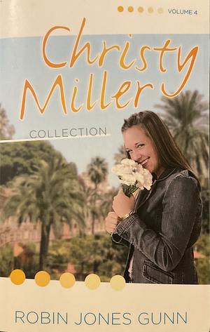 Christy Miller Collection, Vol 4 by Robin Jones Gunn