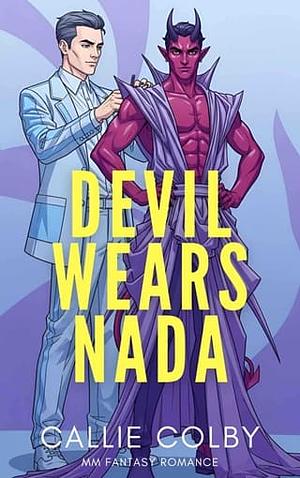 Devil Wears Nada by Callie Colby