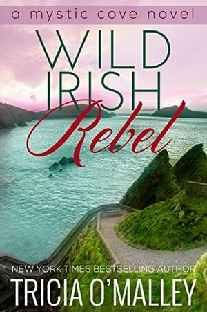 Wild Irish Rebel by Tricia O'Malley