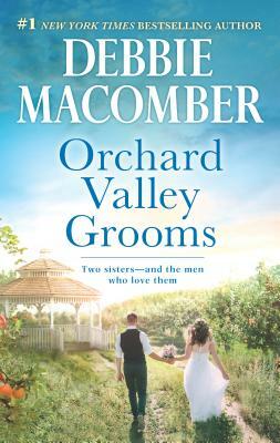 Orchard Valley Grooms: A Romance Novel by Debbie Macomber