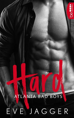 Atlanta Bad Boys - Hard by Eve Jagger