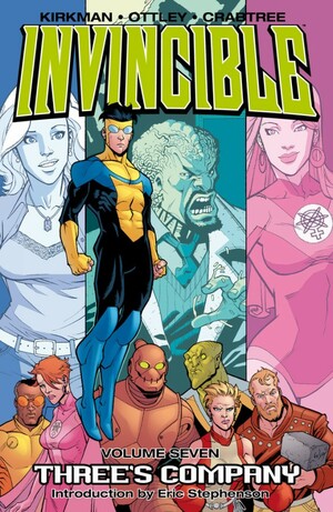 Invincible, Vol. 7: Three's Company by Robert Kirkman