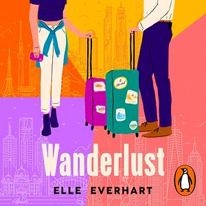 Wanderlust by Elle Everhart