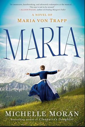 Maria: A Novel of Maria von Trapp by Michelle Moran