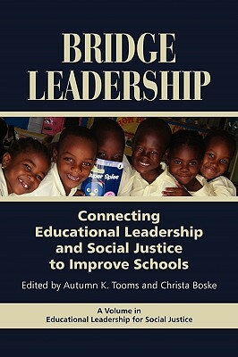 Bridge Leadership: Connecting Educational Leadership and Social Justice to Improve Schools (PB) by 