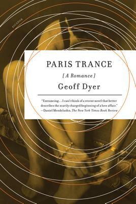 Paris Trance by Geoff Dyer