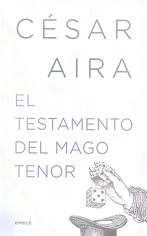 El testamento del mago tenor by César Aira