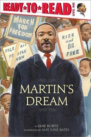 Martin's Dream: Ready-to-Read Level 1 by Amy June Bates, Jane Kurtz