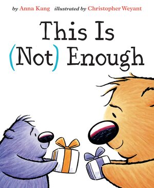 This Is Not Enough by Anna Kang, Christopher Weyant