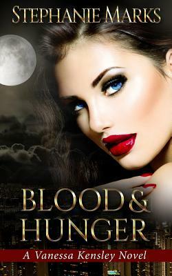 Blood and Hunger by Stephanie Marks