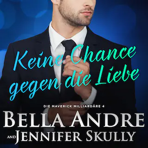 Keine Chance gegen die Liebe by Bella Andre, Jennifer Skully